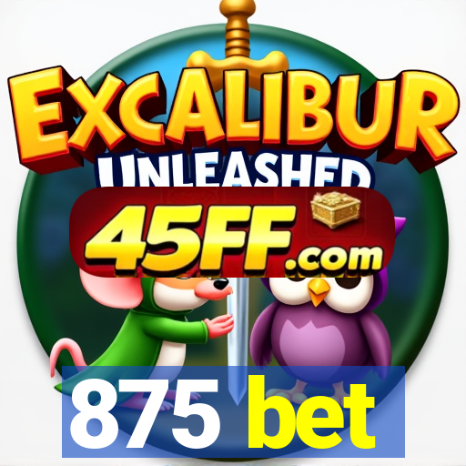 875 bet